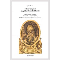 Vita e tempi di Luigi Ferdinando Marsili Vita e tempi di Luigi Ferdinando Marsili
